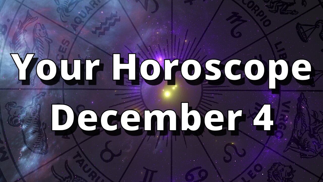 December 4 Complete Horoscope