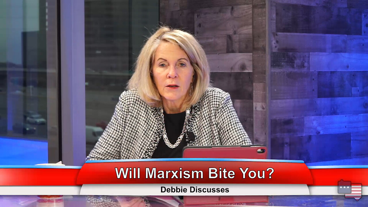 Will Marxism Bite You? | Debbie Discusses 2.10.21