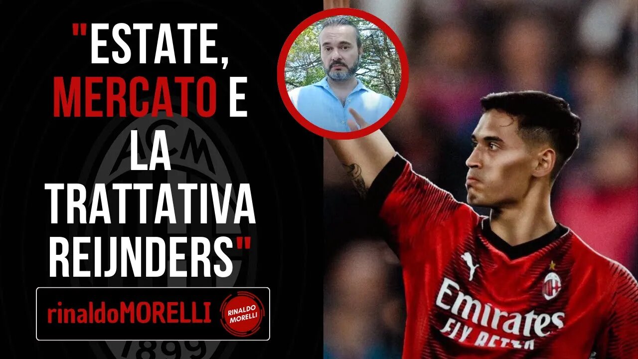 REIJNDERS-MILAN e mercato noioso, la lunga estate calda in attesa di notizie e i clamorosi scivoloni