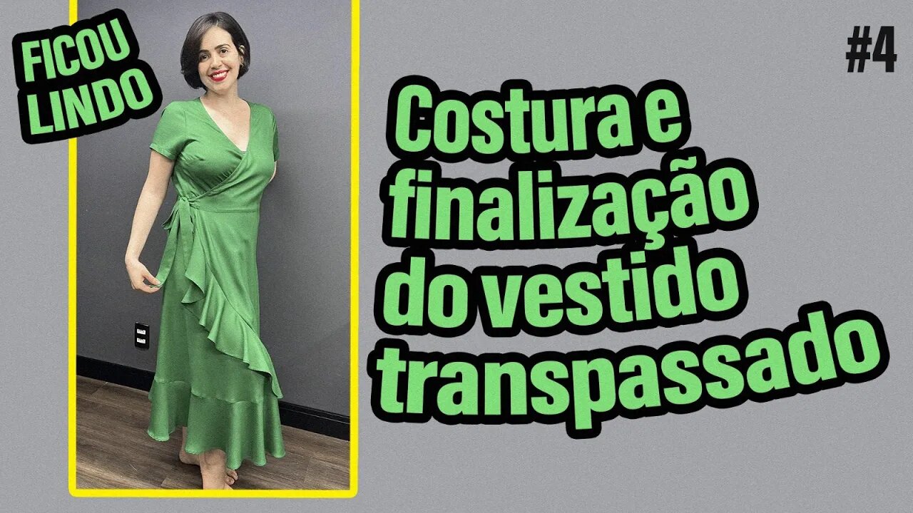 VESTIDO TRANSPASSADO #4 | Costura completa | Última aula