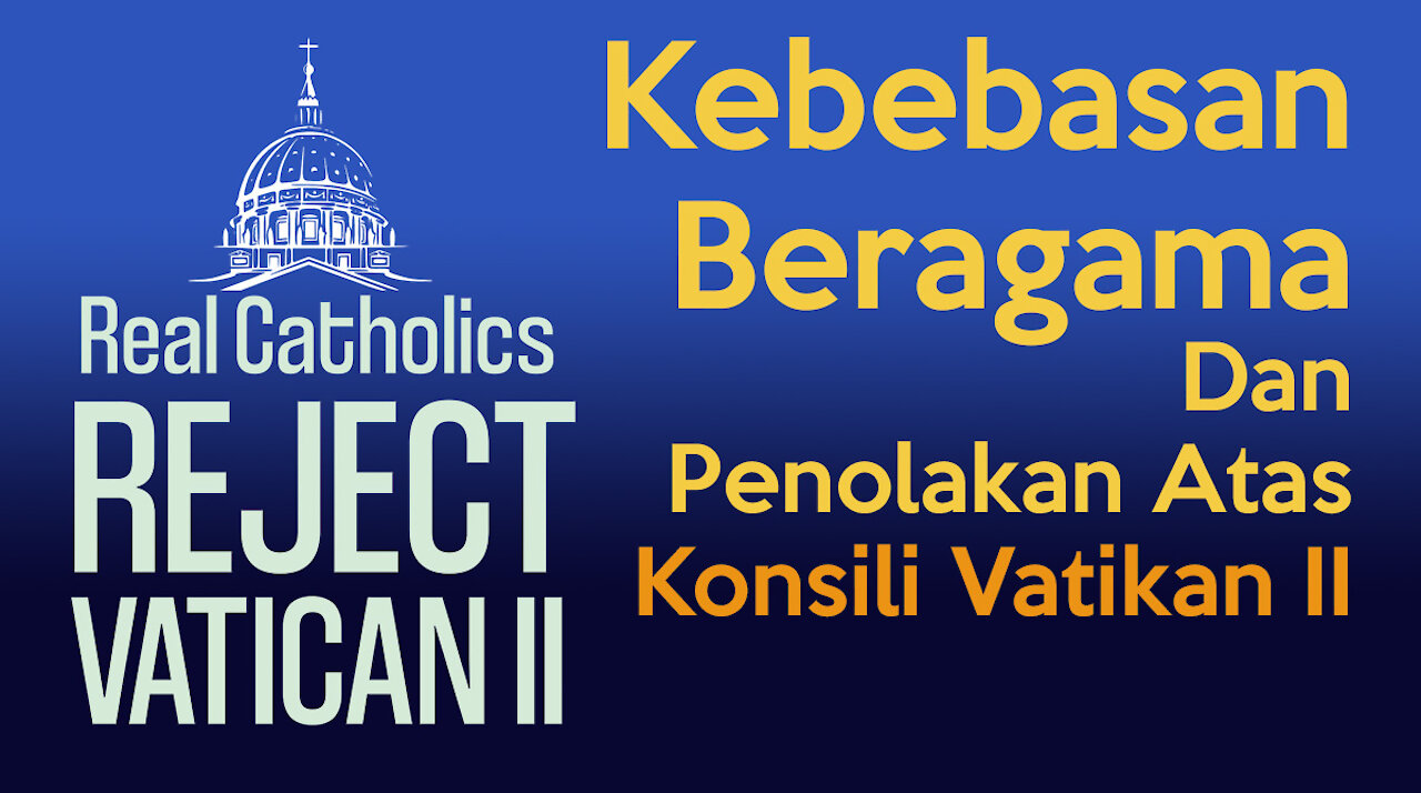 Kebebasan Beragama Dan Penolakan Terhadap Konsili Vatikan II