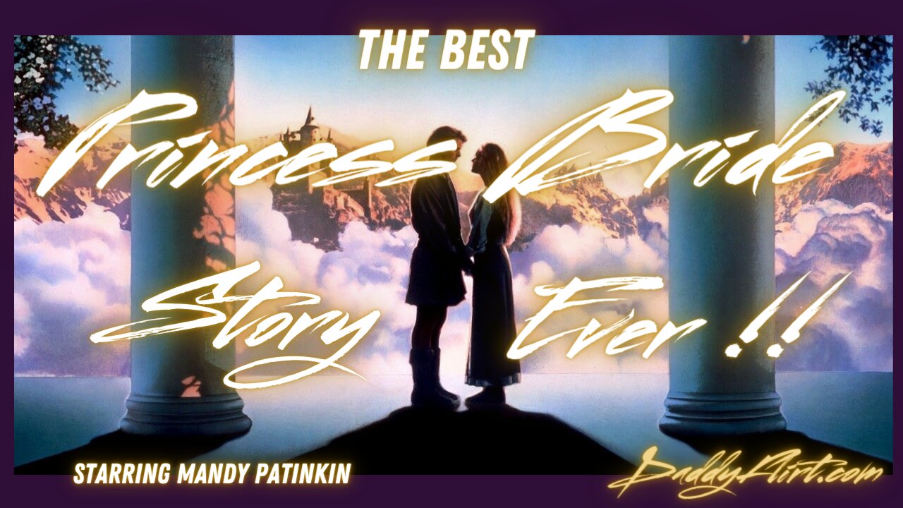 The Best Princess Bride Story Ever