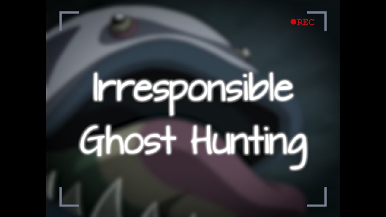 Irresponsible Ghost Hunting - LiseMiniParody