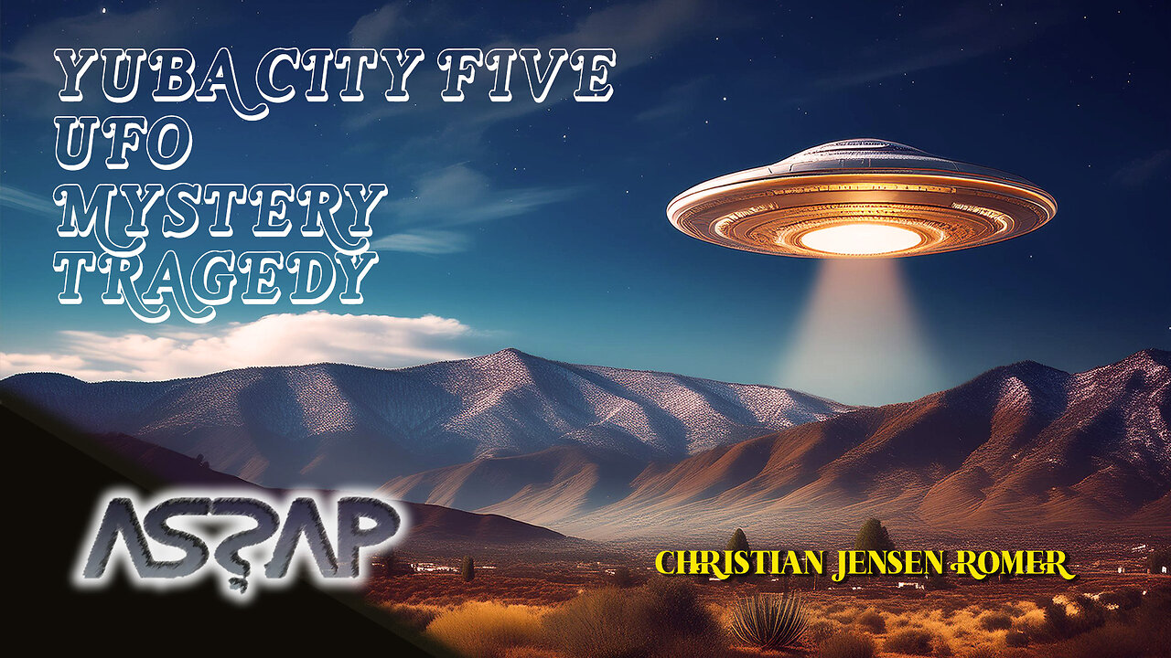 UFO, Mystery, and Tragedy - Yuba City Five | ASSAP Webinar