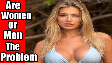 Are Modern Women or Modern Men The Problem With Modern Dating? Ep 26