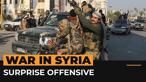 Why did Syria's opposition forces choose now to attack? | Al Jazeera Newsfeed