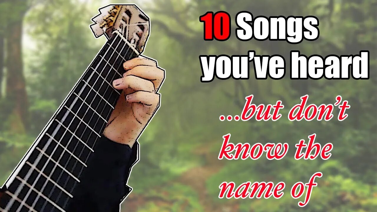 10 songs you've heard but don't know the name of