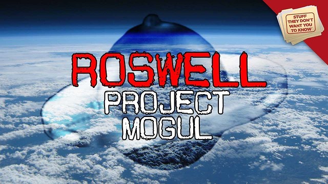 Stuff They Don't Want You To Know: Roswell: Project MOGUL