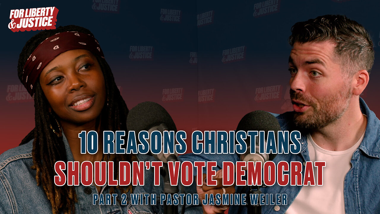 #012 - 10 Reasons Christians Should Not Vote For Democrats w/ Pastor Jasmine Weiler (Part 2)