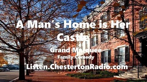 A Man's Home is Her Castle - Grand Marquee