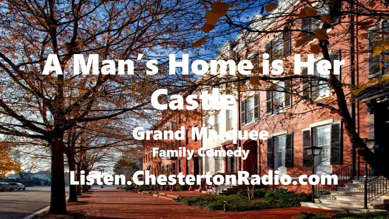 A Man's Home is Her Castle - Grand Marquee