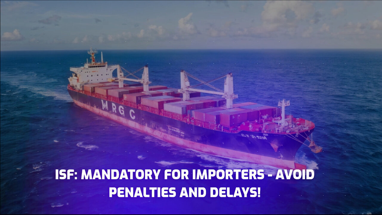 The Importance of Importer Security Filing : Mandatory for Importers