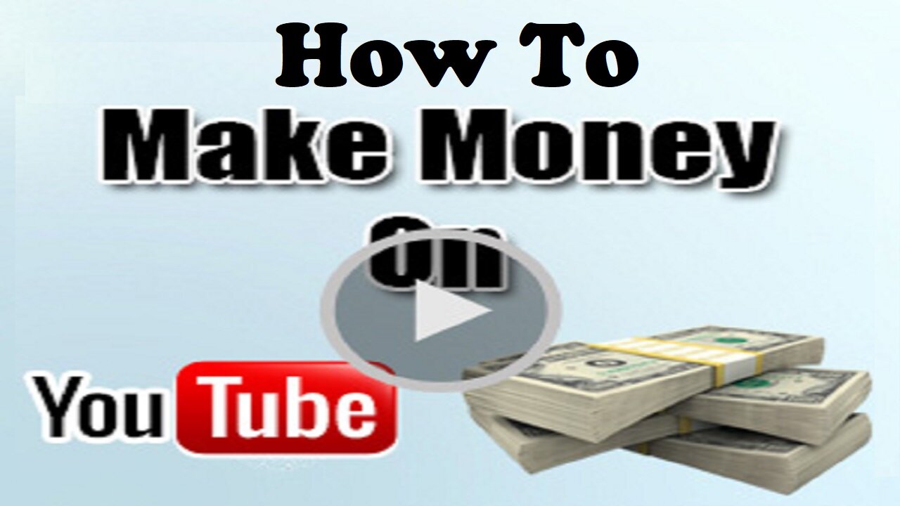 How To Make Money On Youtube