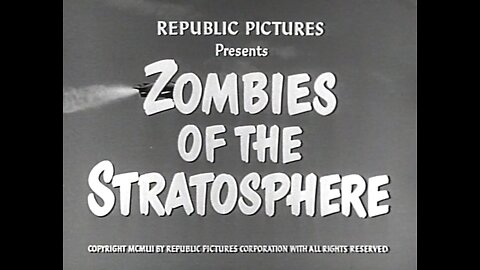 Zombies of the Stratosphere - 12 Episodes (1952)