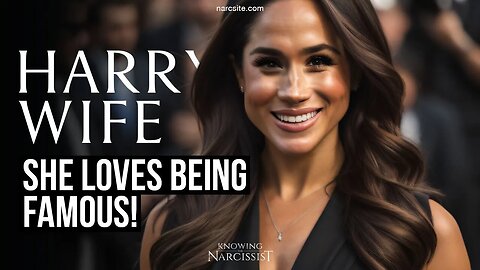 She Loves Being Famous (Meghan Markle)