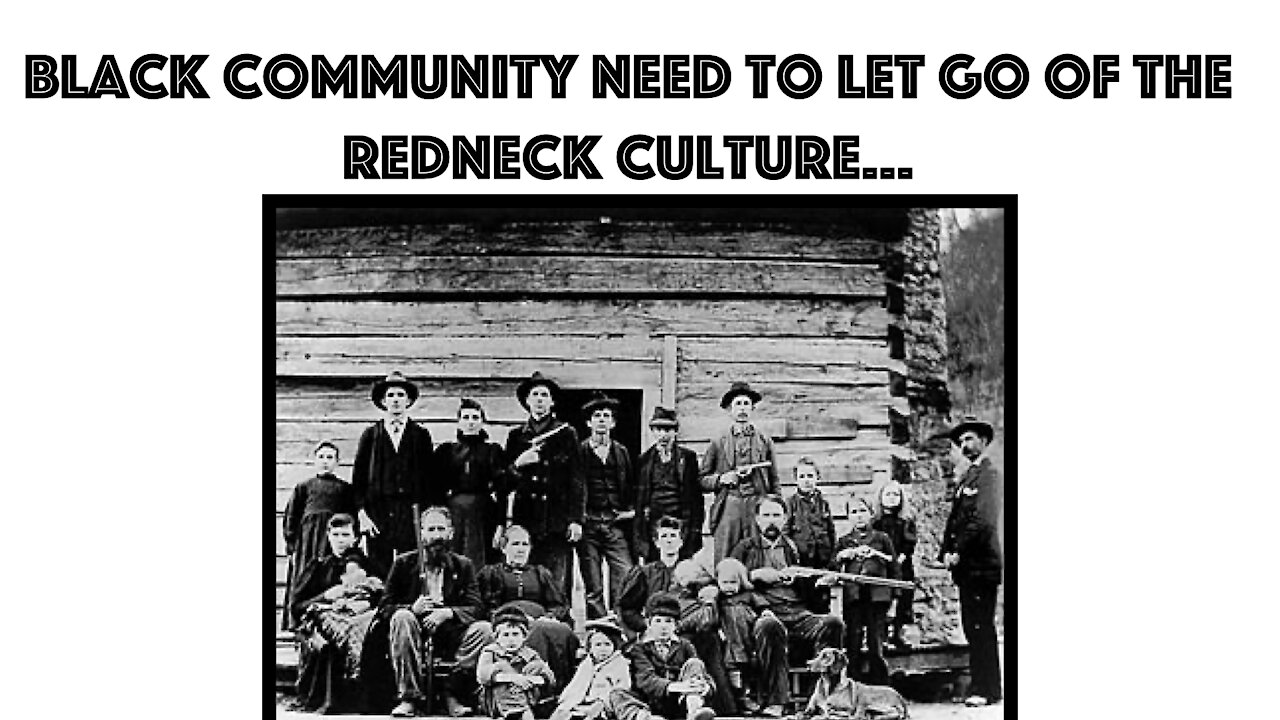 Black Redneck Culture Must Go...