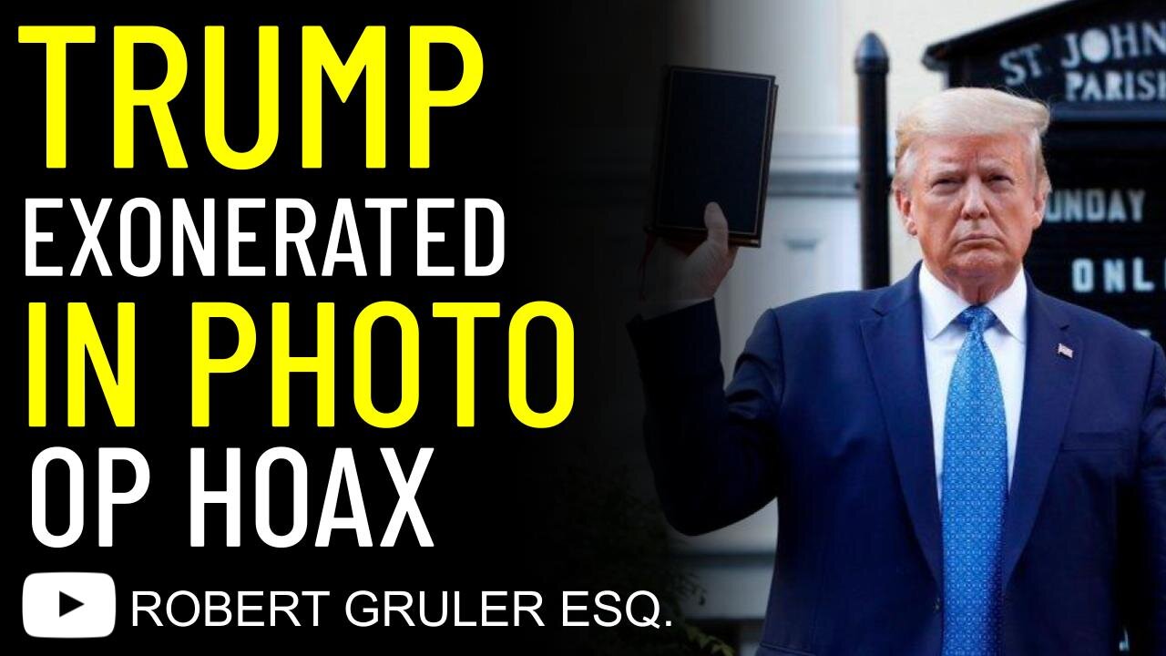 Trump Exonerated in Photo Op Hoax