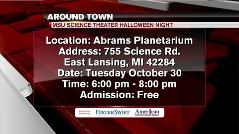 Around Town 10/29/18: MSU Science Theater Halloween Night