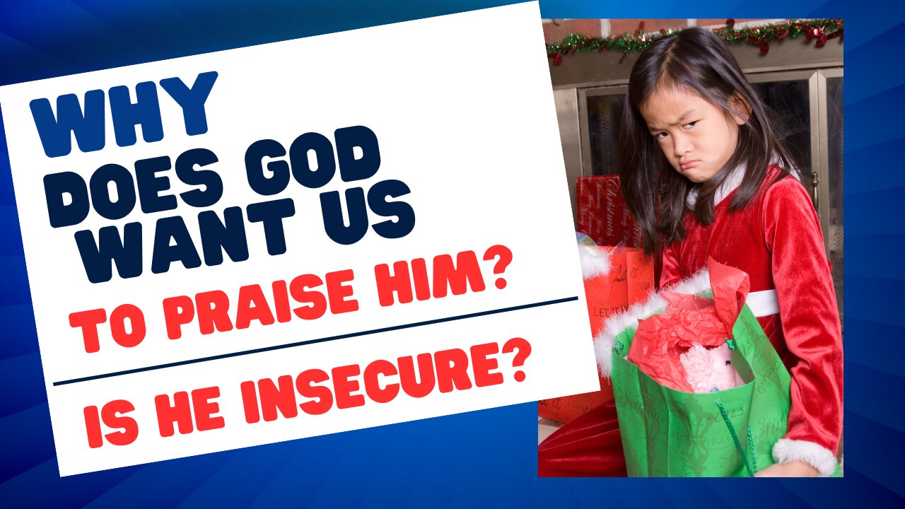 Why bother praising God?