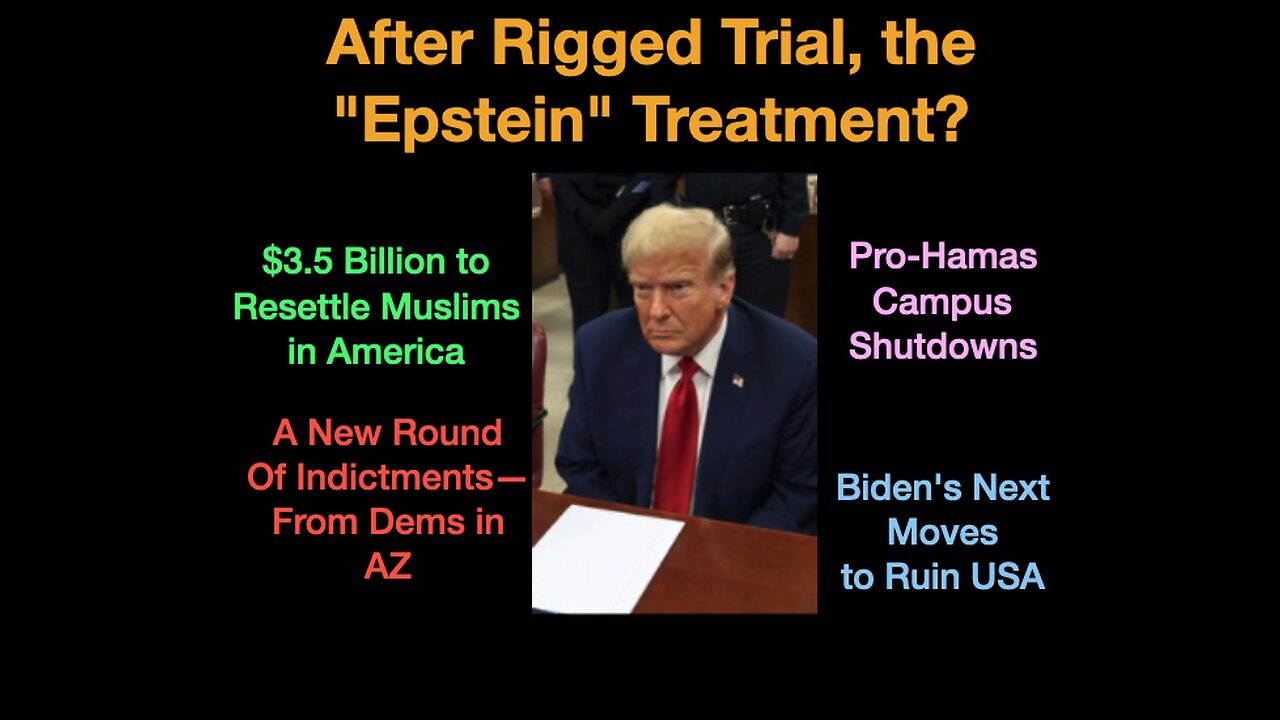 After Rigged Trial, the "Epstein" Treatment?