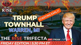 LIVE: Trump Town Hall in Warren, Mi | THE Rise Trifecta Friday Edition