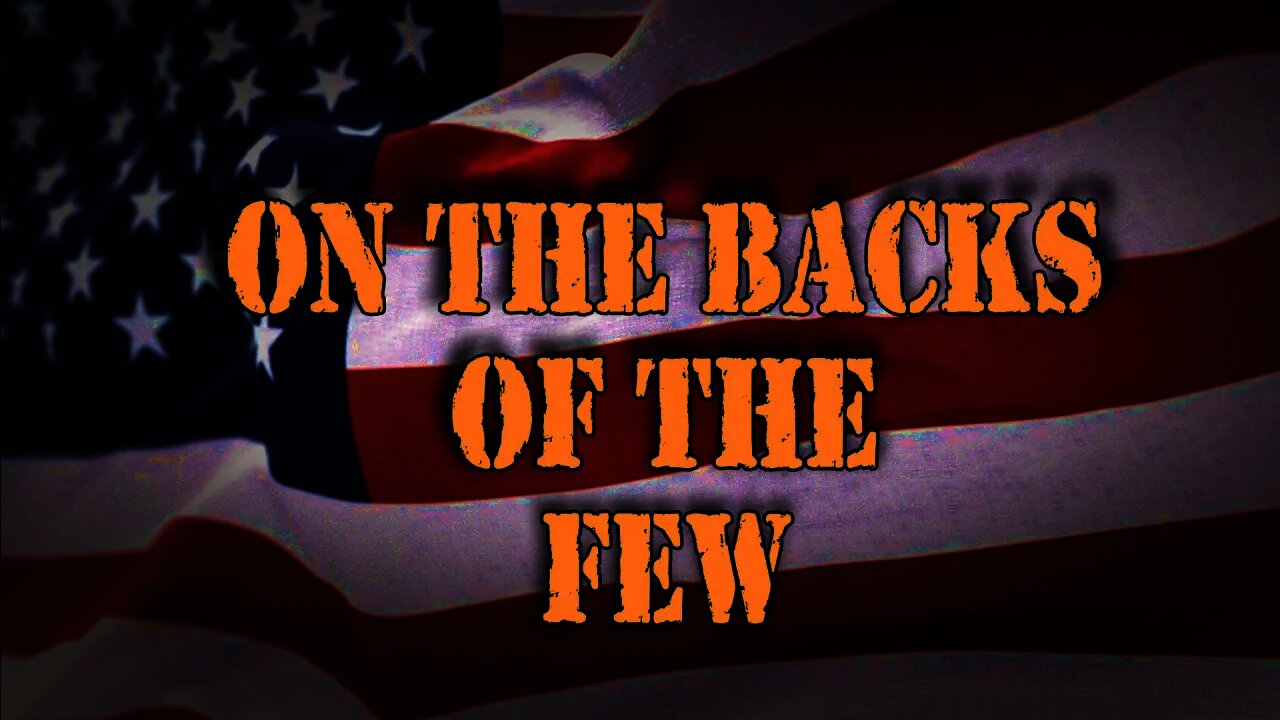 On The Backs of the Few — Special Veterans Day ReMix