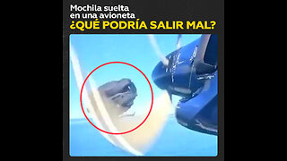 Mochila suelta en una avioneta. ¿Qué podría salir mal?