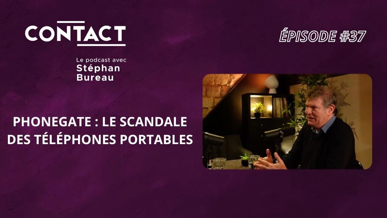 CONTACT #37 | Phonegate : le scandale des téléphones portables-Marc Arazi (par Stéphan Bureau)