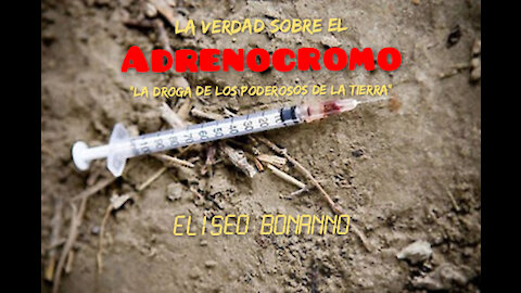 LA VERDAD SOBRE EL ADRENOCROMO