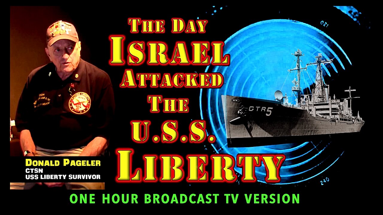 THE DAY ISRAEL ATTACKED THE U.S.S. LIBERTY w/DONALD PAGELER (1-HOUR BROADCAST VERSION)