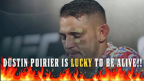 Dustin Poirier is LUCKY to be ALIVE!! What Does it Mean for UFC 257??