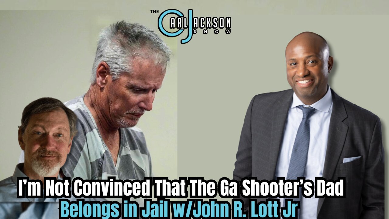 I’m Not Convinced The Ga Shooter’s Dad Belongs in Jail w/John R. Lott Jr