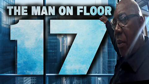 The Man on Floor 17 | Trey Smith