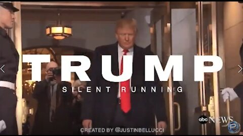 Trump ~ Silent Running