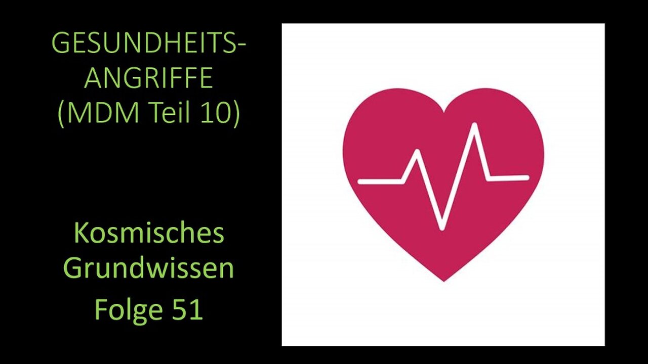 Gesundheitsangriffe (MDM Teil 10) - Kosmisches Grundwissen Folge 51