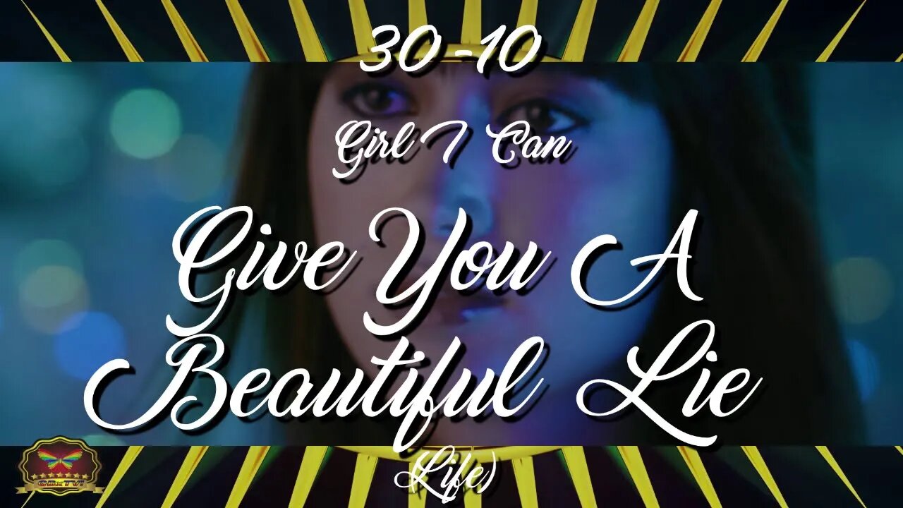 30-10 Girl I Can Give You A Beautiful Lie Life (Tango version) (OFFICIAL MUSIC VIDEO)