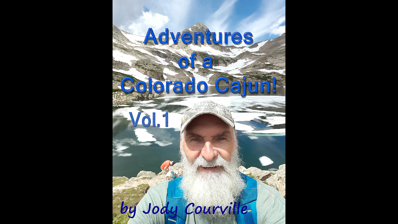 Adventures of a Colorado Cajun! Vol.1