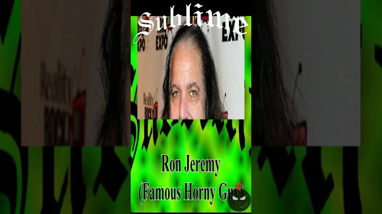 Ron Jeremy Cancelled Sublime Song Caress Me Down