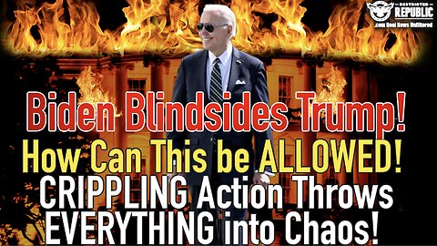 Biden Blindsides Trump! How Can This be ALLOWED! DEVASTATING Action Throws EVERYTHING into Chaos!