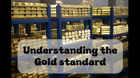 The Gold Standard and how it affects us today