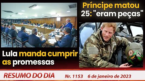 Lula manda cumprir as promessas. Príncipe matou 25: "eram peças" - Resumo do Dia nº 1.153 - 06/01/23
