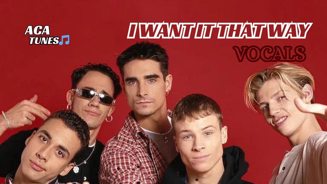 Vocal Music Backstreet boys - I want it that way (Vocals Only)