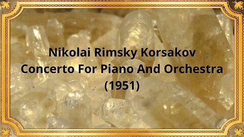 Nikolai Rimsky Korsakov Concerto For Piano And Orchestra (1951)