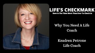 Why you need a Life Coach with Keadren Petrone