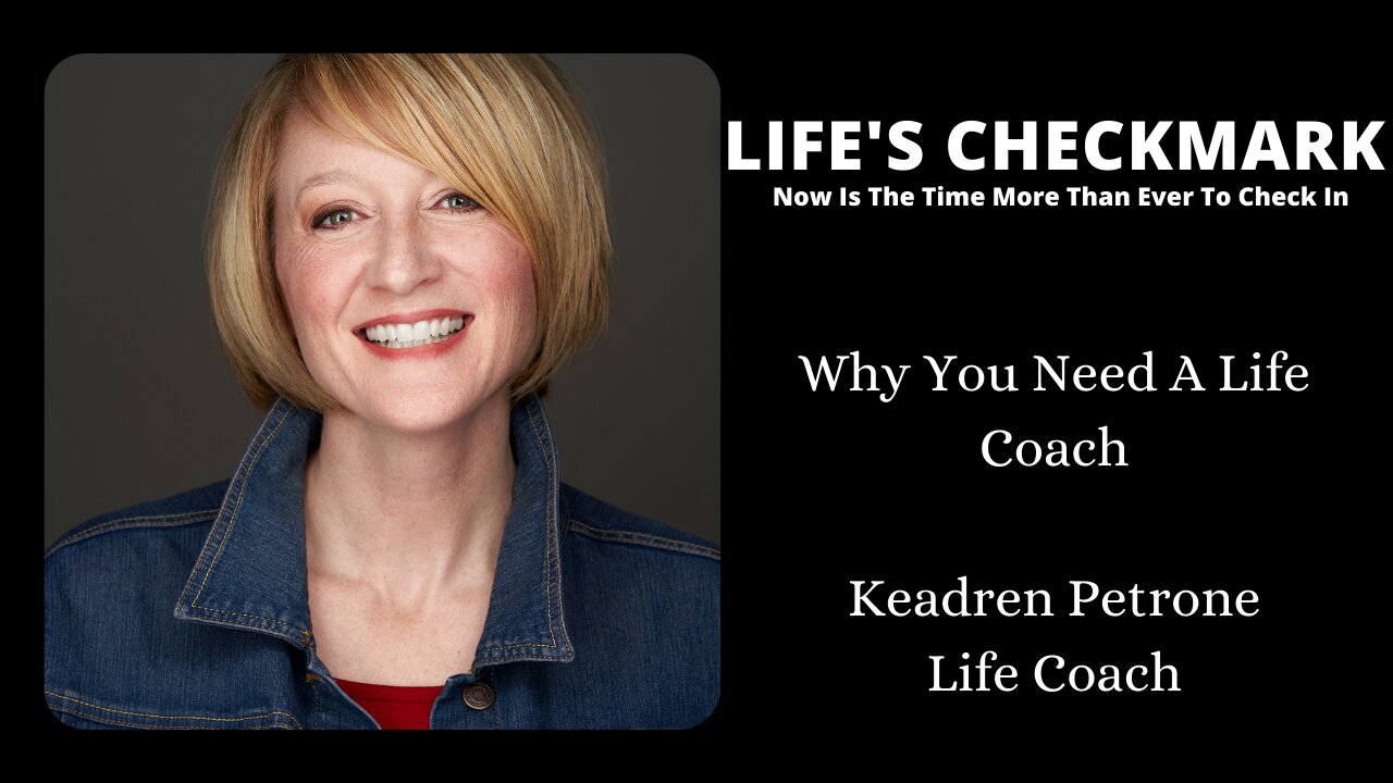 Why you need a Life Coach with Keadren Petrone