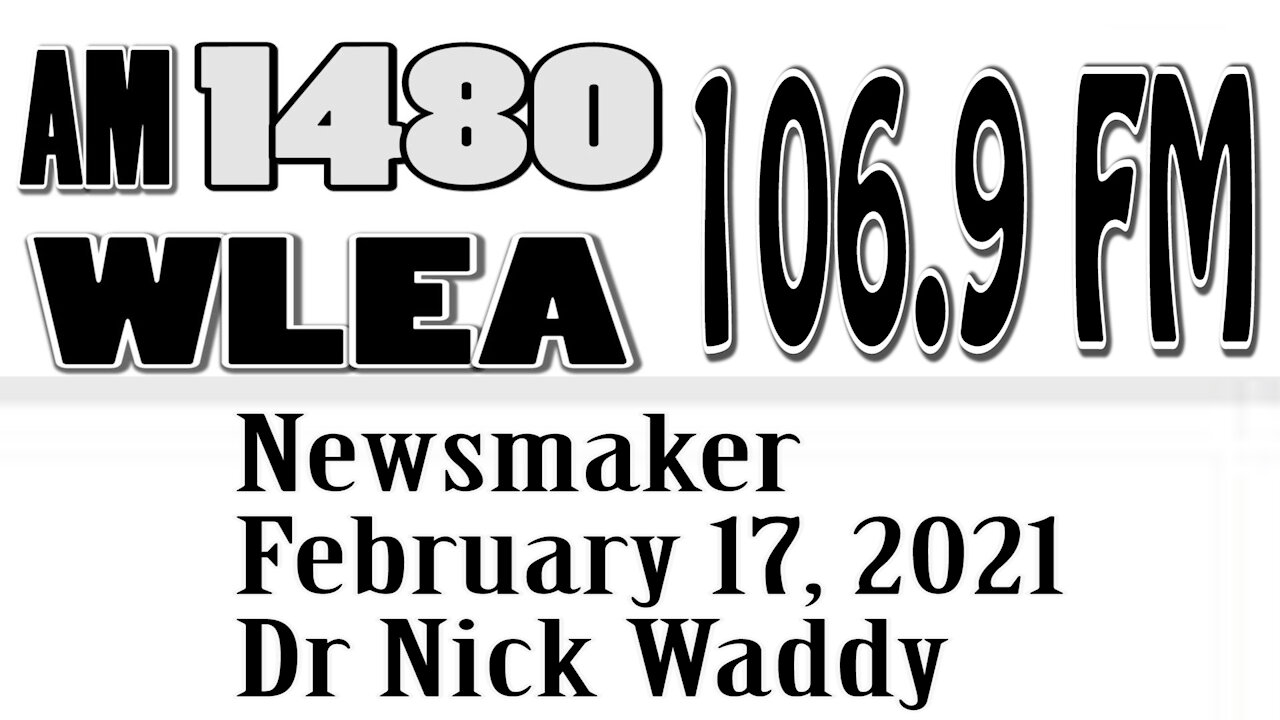 Wlea Newsmaker, February 17, 2021, Dr Nick Waddy