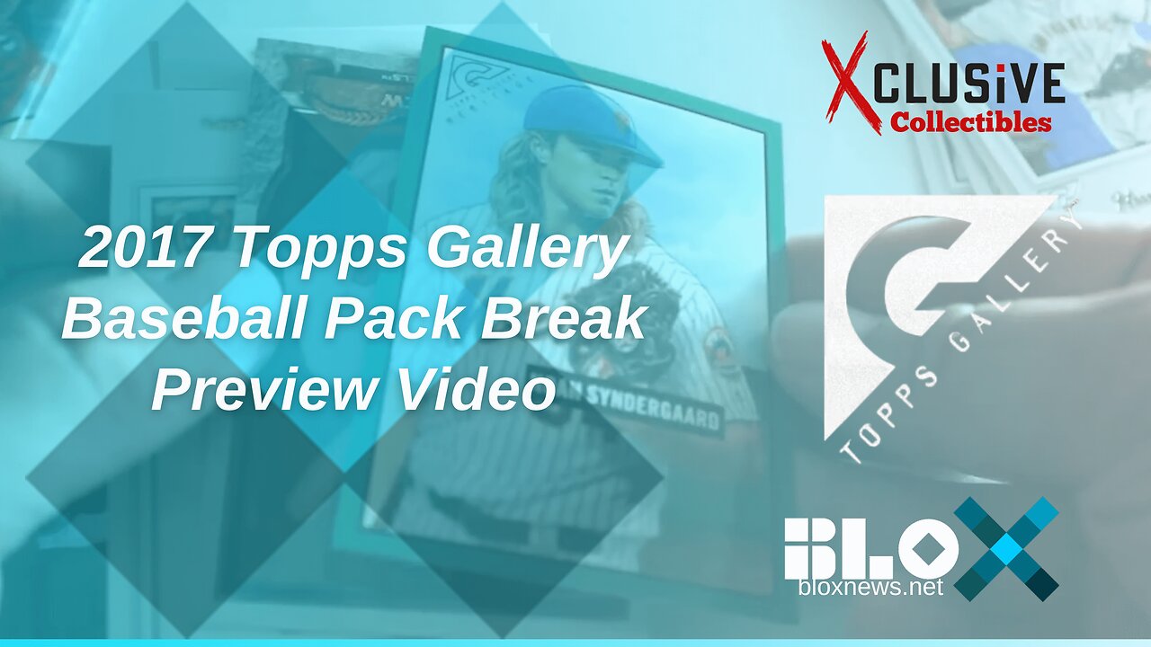 2017 Topps Gallery Baseball Pack Break Preview Video - Xclusive Collectibles