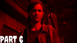 RoKo Plays: The Last Of Us 2 | PART 6 | Let's Play