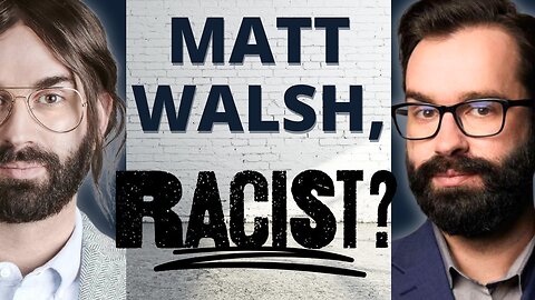 'Am I Racist?': Matt Walsh's New Movie First Looks And Controversies | Nat and The Guy