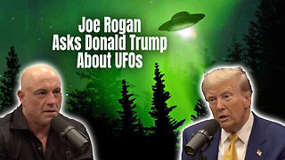 Joe Rogan Asks Donald Trump About UFOs